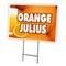 Signmission Orange Julius Yard Sign & Stake outdoor plastic coroplast window, C-1824 Orange Julius C-1824 Orange Julius - alternate 1